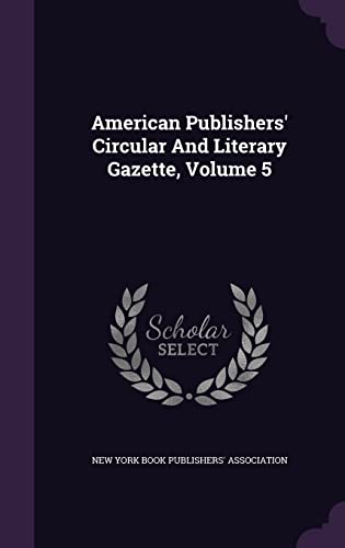 9781355631774: American Publishers' Circular And Literary Gazette, Volume 5