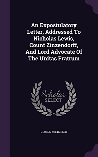 9781355639824: An Expostulatory Letter, Addressed To Nicholas Lewis, Count Zinzendorff, And Lord Advocate Of The Unitas Fratrum
