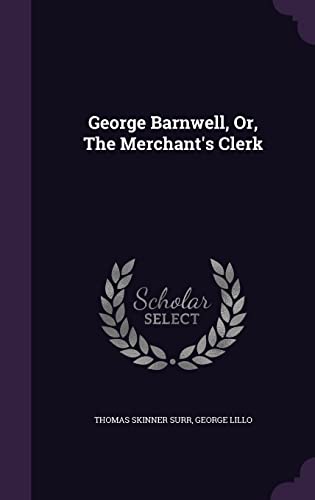 9781355662204: George Barnwell, Or, The Merchant's Clerk