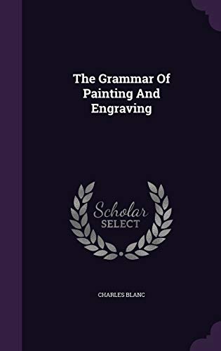 Stock image for The Grammar Of Painting And Engraving for sale by Books From California