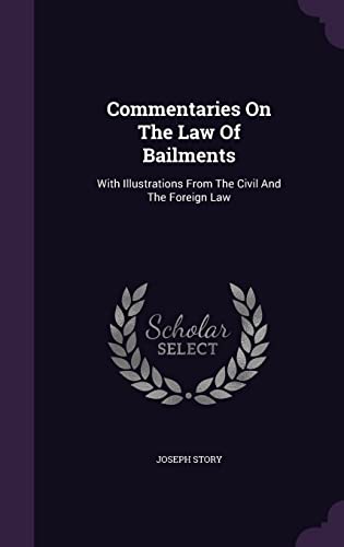 9781355676645: Commentaries On The Law Of Bailments: With Illustrations From The Civil And The Foreign Law