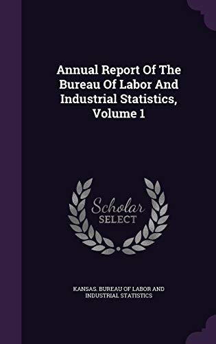 9781355680376: Annual Report Of The Bureau Of Labor And Industrial Statistics, Volume 1