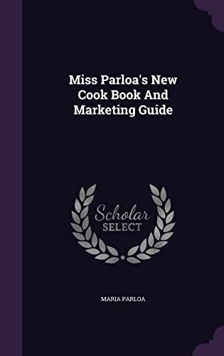9781355684206: Miss Parloa's New Cook Book And Marketing Guide