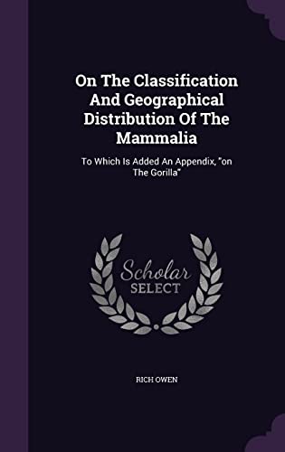 9781355685623: On The Classification And Geographical Distribution Of The Mammalia: To Which Is Added An Appendix, "on The Gorilla"