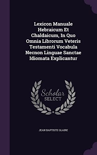 9781355691525: Lexicon Manuale Hebraicum Et Chaldaicum, In Quo Omnia Librorum Veteris Testamenti Vocabula Necnon Linguae Sanctae Idiomata Explicantur