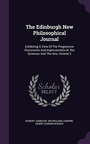 9781355694359: The Edinburgh New Philosophical Journal: Exhibiting A View Of The Progressive Discoveries And Improvements In The Sciences And The Arts, Volume 2