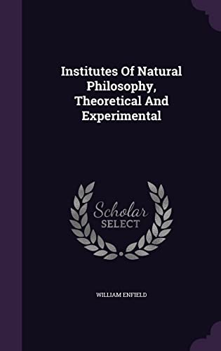 9781355700326: Institutes Of Natural Philosophy, Theoretical And Experimental