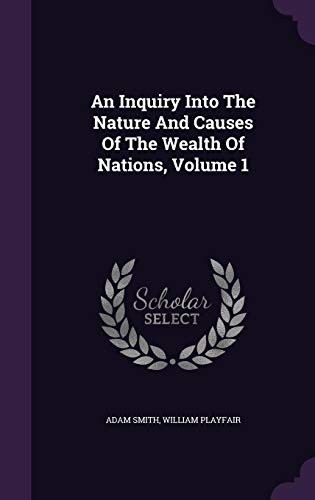 9781355701354: An Inquiry Into The Nature And Causes Of The Wealth Of Nations, Volume 1