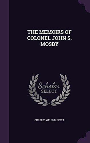 Imagen de archivo de THE MEMOIRS OF COLONEL JOHN S. MOSBY a la venta por Books Unplugged