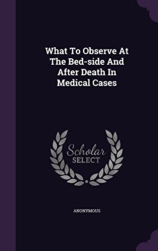 9781355719885: What To Observe At The Bed-side And After Death In Medical Cases