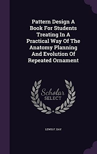 9781355727415: Pattern Design A Book For Students Treating In A Practical Way Of The Anatomy Planning And Evolution Of Repeated Ornament