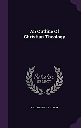 Beispielbild fr An Outline Of Christian Theology zum Verkauf von Buchpark