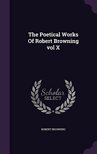 9781355737537: The Poetical Works Of Robert Browning vol X