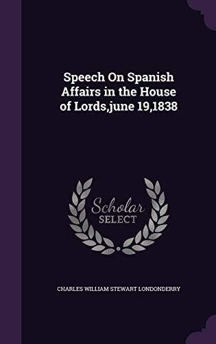 9781355749202: Speech On Spanish Affairs in the House of Lords,june 19,1838