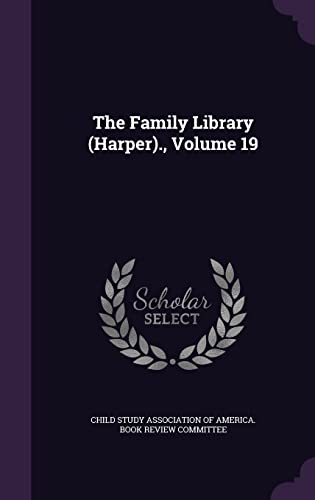 9781355757092: The Family Library (Harper)., Volume 19