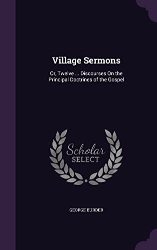 9781355761693: Village Sermons: Or, Twelve ... Discourses On the Principal Doctrines of the Gospel