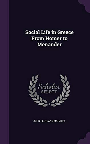 9781355772415: Social Life in Greece From Homer to Menander