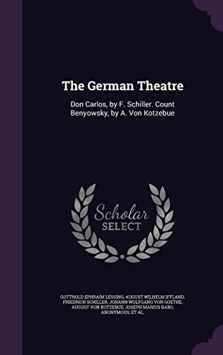9781355778257: The German Theatre: Don Carlos, by F. Schiller. Count Benyowsky, by A. Von Kotzebue