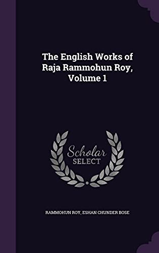 9781355785736: The English Works of Raja Rammohun Roy, Volume 1