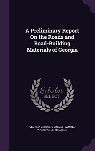 9781355793212: A Preliminary Report On the Roads and Road-Building Materials of Georgia