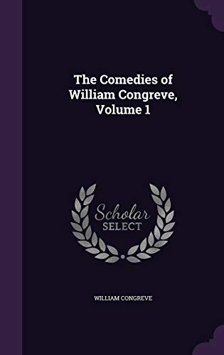 The Comedies of William Congreve, Volume 1 (Hardback) - William Congreve