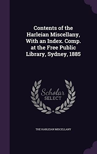 9781355847816: Contents of the Harleian Miscellany, With an Index. Comp. at the Free Public Library, Sydney, 1885