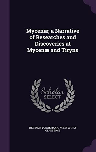 9781355854609: Mycen; a Narrative of Researches and Discoveries at Mycen and Tiryns