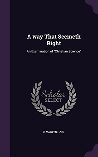 9781355874362: A way That Seemeth Right: An Examination of "Christian Science"