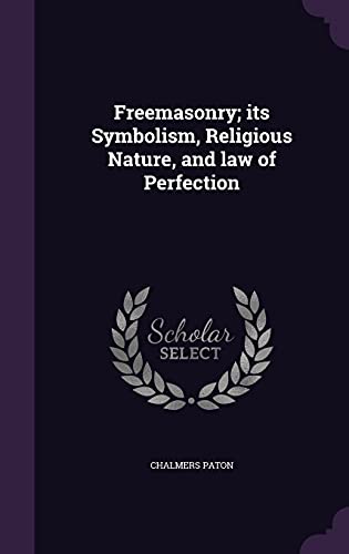 9781355876076: Freemasonry; its Symbolism, Religious Nature, and law of Perfection