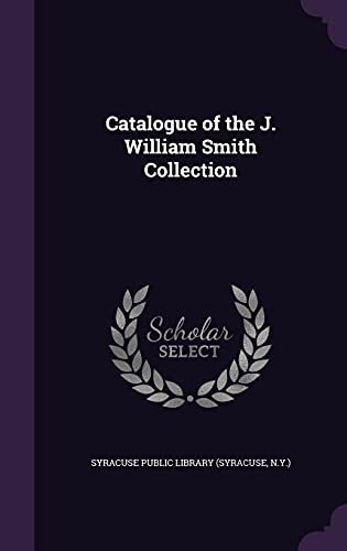 9781355878605: Catalogue of the J. William Smith Collection