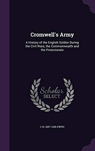9781355880905: Cromwell's Army: A History of the English Soldier During the Civil Wars, the Commonwealth and the Protectorate