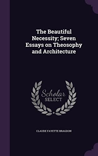 9781355915331: The Beautiful Necessity; Seven Essays on Theosophy and Architecture
