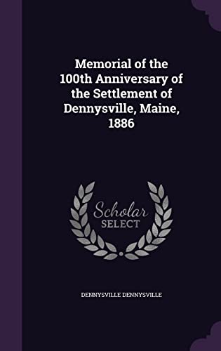 9781355938262: Memorial of the 100th Anniversary of the Settlement of Dennysville, Maine, 1886