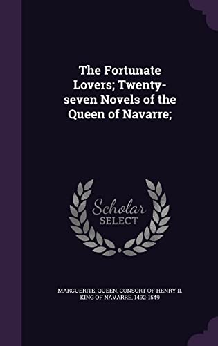 9781355956730: The Fortunate Lovers; Twenty-seven Novels of the Queen of Navarre;