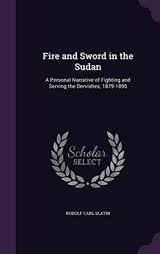 9781355958222: Fire and Sword in the Sudan: A Personal Narrative of Fighting and Serving the Dervishes, 1879-1895