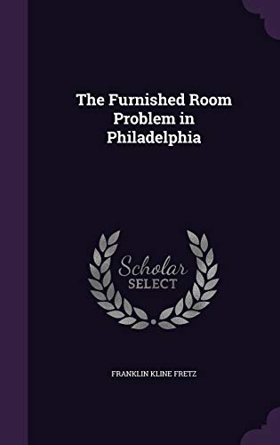 Beispielbild fr The Furnished Room Problem in Philadelphia zum Verkauf von California Books