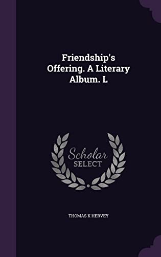 9781355967934: Friendship's Offering. A Literary Album. L