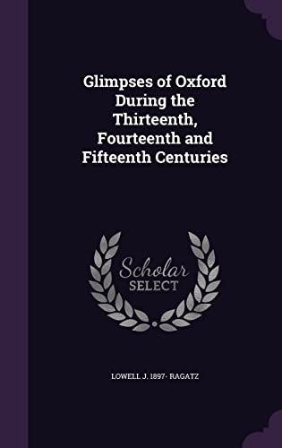 9781355970033: Glimpses of Oxford During the Thirteenth, Fourteenth and Fifteenth Centuries