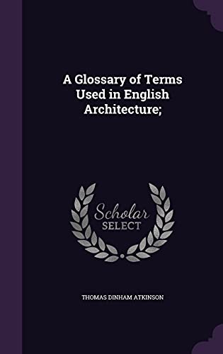 9781355977339: A Glossary of Terms Used in English Architecture;