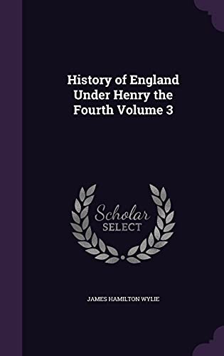 9781356000104: History of England Under Henry the Fourth Volume 3