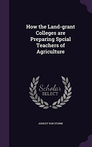 9781356013500: How the Land-grant Colleges are Preparing Spcial Teachers of Agriculture