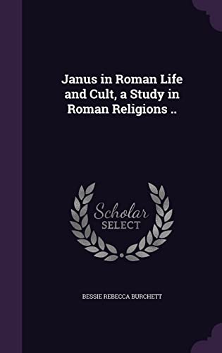 9781356030804: Janus in Roman Life and Cult, a Study in Roman Religions ..