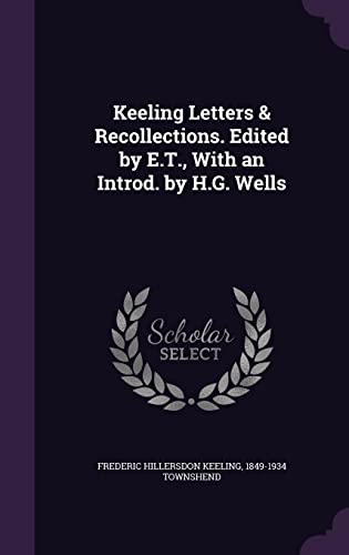 Imagen de archivo de Keeling Letters & Recollections. Edited by E.T., With an Introd. by H.G. Wells a la venta por ALLBOOKS1