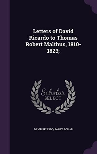 9781356051397: Letters of David Ricardo to Thomas Robert Malthus, 1810-1823;