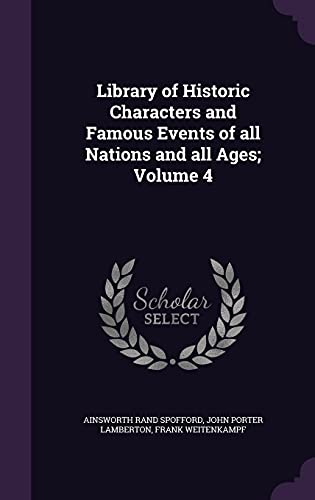 9781356054169: Library of Historic Characters and Famous Events of all Nations and all Ages; Volume 4