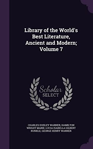 Beispielbild fr Library of the World's Best Literature, Ancient and Modern; Volume 7 zum Verkauf von ALLBOOKS1