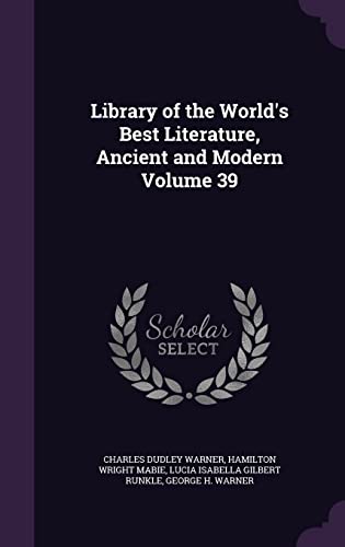 Beispielbild fr Library of the World's Best Literature, Ancient and Modern Volume 39 zum Verkauf von ALLBOOKS1