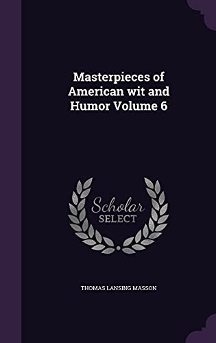 9781356078264: Masterpieces of American wit and Humor Volume 6