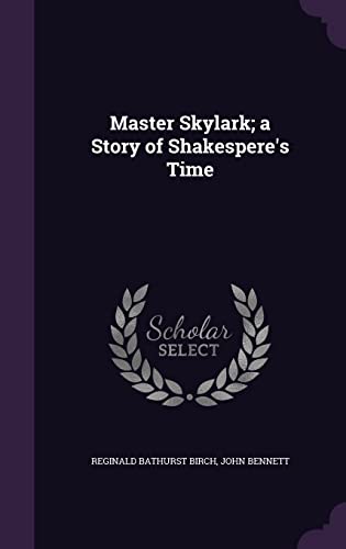 9781356080557: Master Skylark; a Story of Shakespere's Time