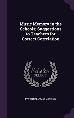 9781356100392: Music Memory in the Schools; Suggestions to Teachers for Correct Correlation